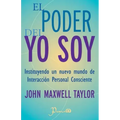 El poder del YO SOY: Instituyendo un nuevo mundo de interaccion personal consciente