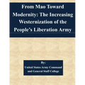 From Mao Toward Modernity: The Increasing Westernization of the People's Liberation Army