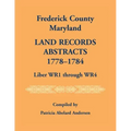 Frederick County, Maryland Land Records Abstracts, 1778-1784, Liber WR1 Through WR4
