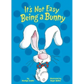 It's Not Easy Being a Bunny: An Early Reader Book for Kids