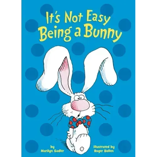 It's Not Easy Being a Bunny: An Early Reader Book for Kids