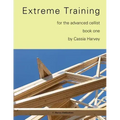 Extreme Training for the Advanced Cellist, Book One