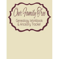 Our Family Tree Genealogy Workbook & Ancestry Tracker: Research Family Heritage and Track Ancestry in this Genealogy Workbook 8x10 � 90 Pages