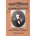 Adirondack Bridgebuilder From Charleston: The Life and Times of Robert Cogdell Gilchrist