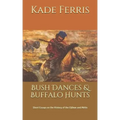 Bush Dances & Buffalo Hunts: Short Essays on the History of the Ojibwe and Métis