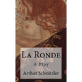 La Ronde: A Play