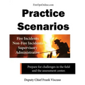 Practice Scenarios: Practice Scenarios for the Fire Service