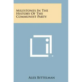 Milestones in the History of the Communist Party