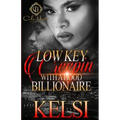 Lowkey Creepin' With A Hood Billionaire: An Urban Romance