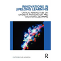 Innovations in Lifelong Learning: Critical Perspectives on Diversity, Participation and Vocational Learning