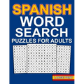 spanish word search puzzles: Large Print Spanish Word Search For Adults With 100 Word Search Puzzles And 1000 Words To Find - Sopas De Letras en Es