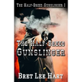 The Half-Breed Gunslinger (The Half-Breed Gunslinger I)