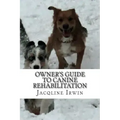 Owner's Guide to Canine Rehabilitation: Recovery after cranial cruciate surgery