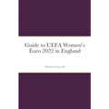 Guide to UEFA Women's Euro 2022 in England