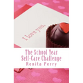 The School Year Self Care Challenge: Self Care Ideas for Workers and Educators