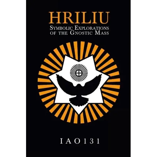 Hriliu: Symbolic Explorations of the Gnostic Mass