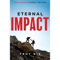 Eternal Impact: Inspire Greatness in Yourself and Others