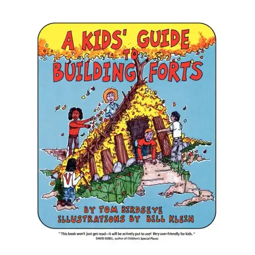 A Kids' Guide to Building Forts