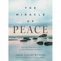 The Miracle of Peace: You Can Find Peace in Every Challenge You Face
