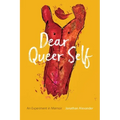 Dear Queer Self: An Experiment in Memoir