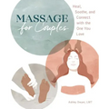 Massage for Couples: Heal, Soothe, and Connect with the One You Love