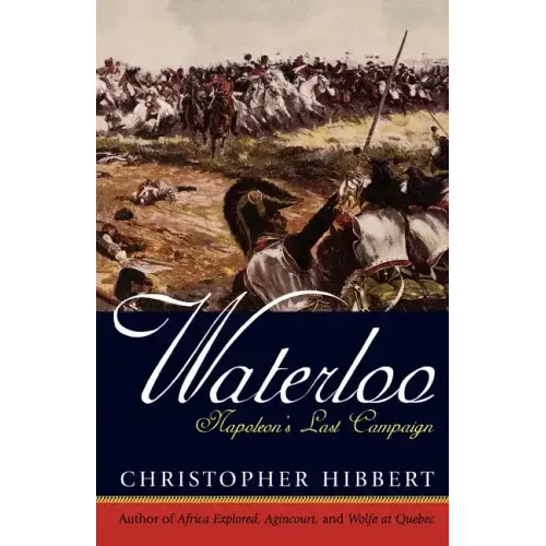 Waterloo: Napoleon's Last Campaign