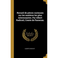 Recueil de pièces curieuses sur les matières les plus interessantes. Par Albert Radicati, Comte de Passeran.