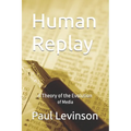 Human Replay: A Theory of the Evolution of Media