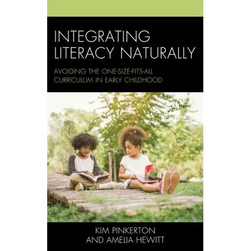 Integrating Literacy Naturally: Avoiding the One-Size-Fits-All Curriculum in Early Childhood