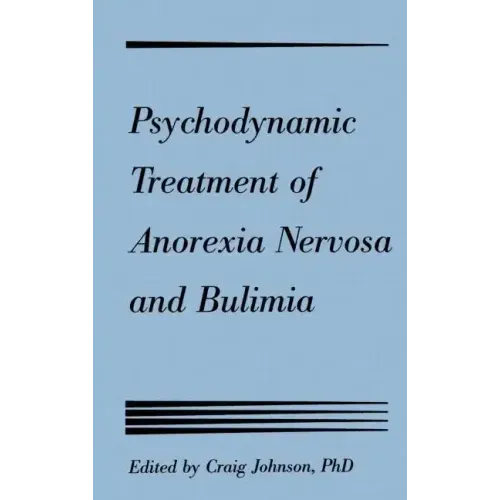 Psychodynamic Treatment of Anorexia Nervosa and Bulimia
