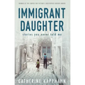 Immigrant Daughter: Stories You Never Told Me