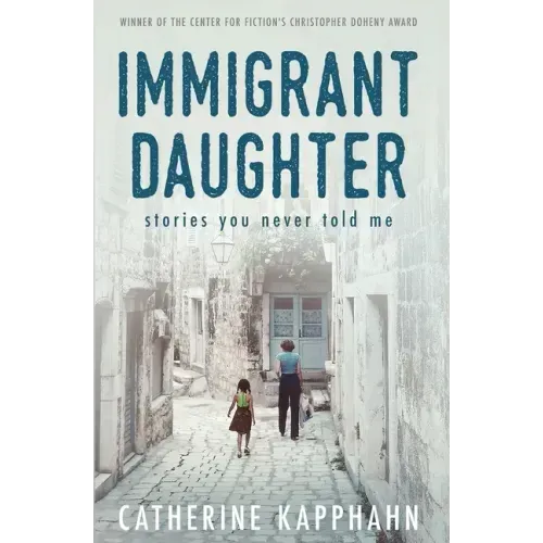 Immigrant Daughter: Stories You Never Told Me