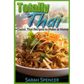 Totally Thai Classic Thai Recipes to Make at Home