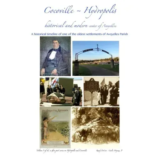 Cocoville Hydropolis: Historical and Modern Center of Avoyelles: A historical timeline of one of the oldest settlements of Avoyelles Parish, Louisiana