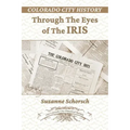 Colorado City History Through the Eyes of the Iris