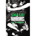 Smash!: Green Day, the Offspring, Bad Religion, Nofx, and the '90s Punk Explosion