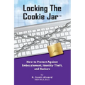 Locking the Cookie Jar: How to Protect Against Embezzlement, Identity Theft, and Hackers