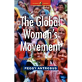 The Global Women's Movement: Origins, Issues and Strategies