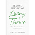 Beyond Surviving: Living to Thrive