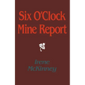Six O'Clock Mine Report