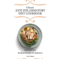 Vibrant Anti Inflammatory Diet Cookbook: Quick and Easy Breakfast Recipes for Beginners
