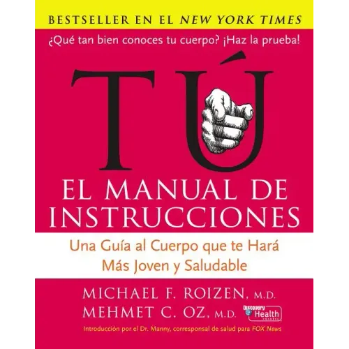 Tu: El Manual de Instrucciones: Una Guía Al Cuerpo Que Te Hará Más Joven Y Saludable