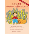 Twenty Three Cats: An Easy-to-Read Story in Traditional Chinese and Pinyin,101 Word Vocabulary Level