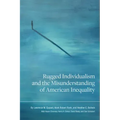 Rugged Individualism and the Misunderstanding of American Inequality