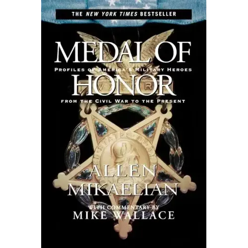 Medal of Honor: Profiles of America's Military Heroes from the Civil War to the Present