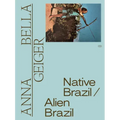 Anna Bella Geiger: Native Brazil/Alien Brazil