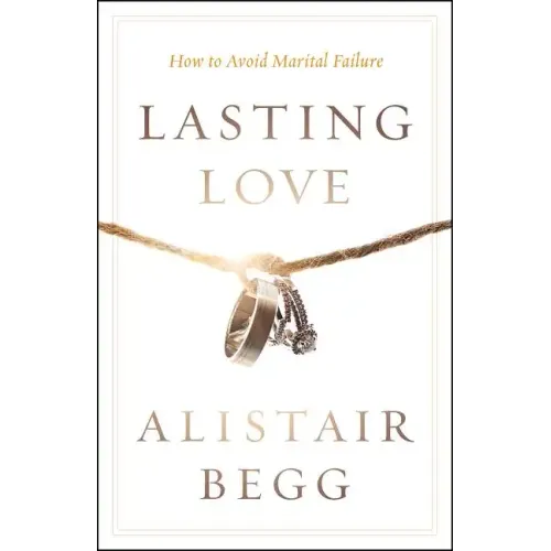 Lasting Love: How to Avoid Marital Failure