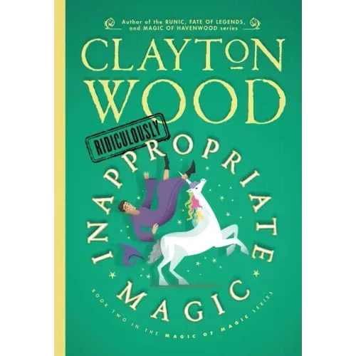 Ridiculously Inappropriate Magic