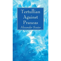 Tertullian Against Praxeas