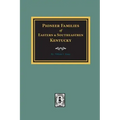 PIONEER FAMILIES of Eastern and Southeastern Kentucky